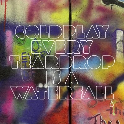 coldplay+-+every+teardrop+is+a+waterfall.jpg