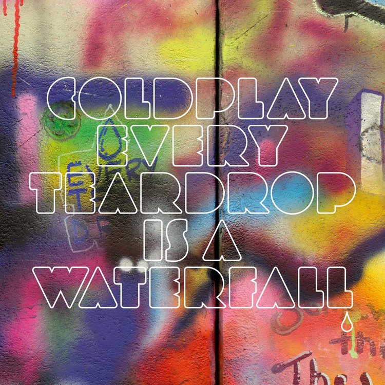EVERY-TEARDROP-IS-A-WATERFALL-COVER-coldplay-24395704-1353-1353.jpg