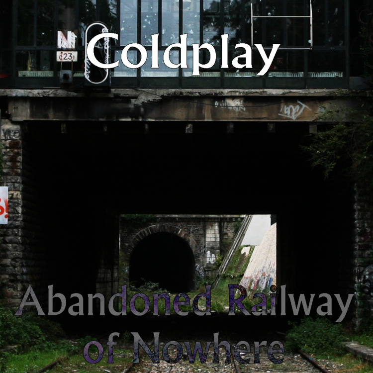 178579310_ColdplayAbandonedRailwayofNowhere.thumb.png.f0696b626dd4b617e0dde6225f21c977.png